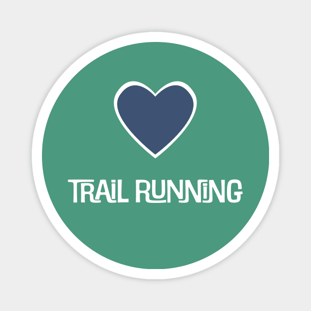 More Trail Running Love Magnet by yugenrunner